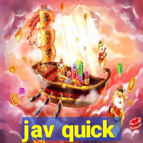 jav quick